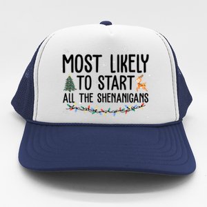 Most Likely To Start All The Shenanigans Funny Christmas Trucker Hat