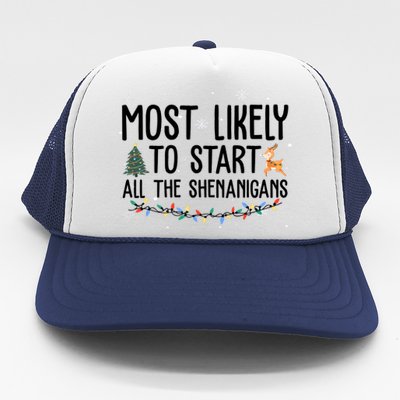 Most Likely To Start All The Shenanigans Funny Christmas Trucker Hat