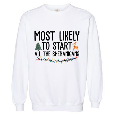 Most Likely To Start All The Shenanigans Funny Christmas Garment-Dyed Sweatshirt