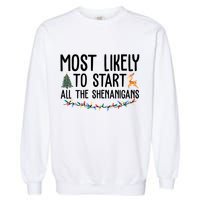 Most Likely To Start All The Shenanigans Funny Christmas Garment-Dyed Sweatshirt