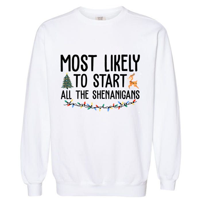 Most Likely To Start All The Shenanigans Funny Christmas Garment-Dyed Sweatshirt