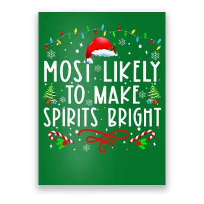 Most Likely To Make Spirits Bright Funny Christmas Holiday Poster