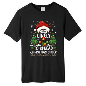 Most Likely To Spread Christmas Cheer Party Family Matching Meaningful Gift Tall Fusion ChromaSoft Performance T-Shirt