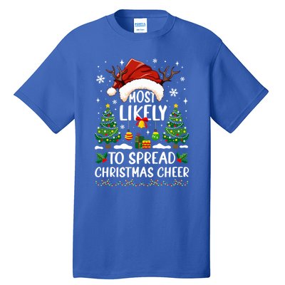 Most Likely To Spread Christmas Cheer Party Family Matching Meaningful Gift Tall T-Shirt