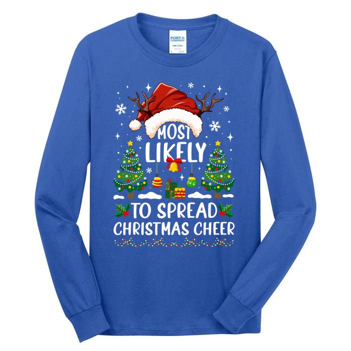 Most Likely To Spread Christmas Cheer Party Family Matching Meaningful Gift Tall Long Sleeve T-Shirt