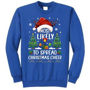 Most Likely To Spread Christmas Cheer Party Family Matching Meaningful Gift Tall Sweatshirt