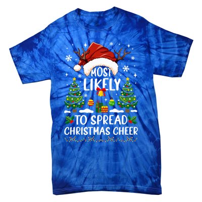 Most Likely To Spread Christmas Cheer Party Family Matching Meaningful Gift Tie-Dye T-Shirt