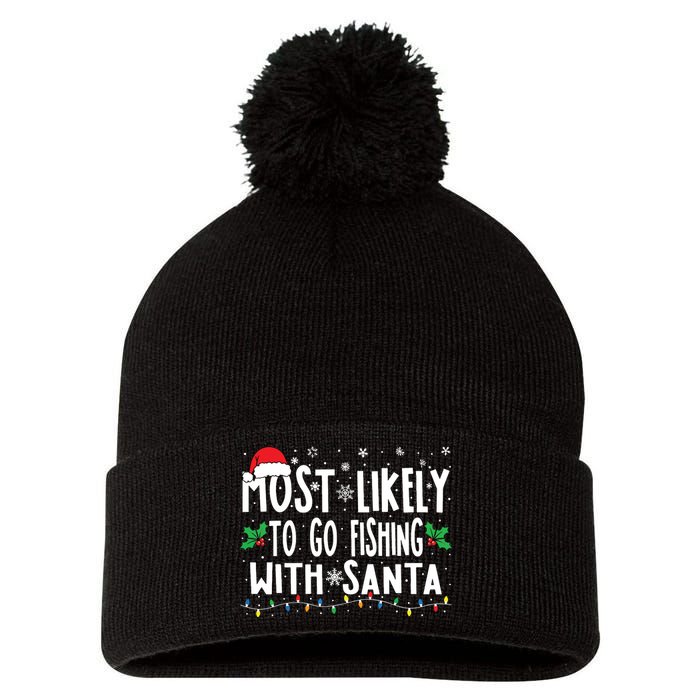 Most Likely To Go Fishing With Santa Fishing Funny Christmas Pom Pom 12in Knit Beanie