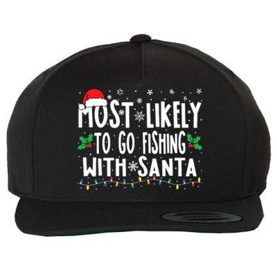 Most Likely To Go Fishing With Santa Fishing Funny Christmas Wool Snapback Cap