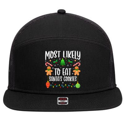 Most Likely To Eat SantaS Cookies Family Christmas Holiday Gift 7 Panel Mesh Trucker Snapback Hat