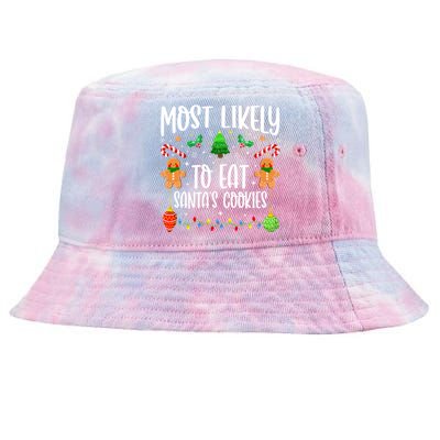 Most Likely To Eat SantaS Cookies Family Christmas Holiday Gift Tie-Dyed Bucket Hat