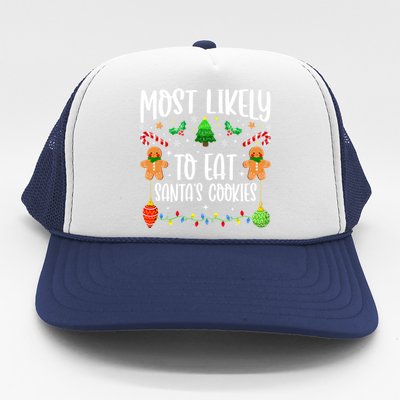 Most Likely To Eat SantaS Cookies Family Christmas Holiday Gift Trucker Hat