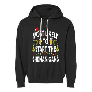 Most Likely To Start The Shenanigans Funny Family Christmas Garment-Dyed Fleece Hoodie