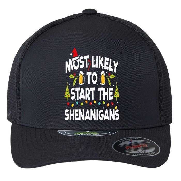 Most Likely To Start The Shenanigans Funny Family Christmas Flexfit Unipanel Trucker Cap