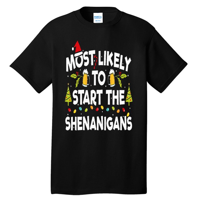 Most Likely To Start The Shenanigans Funny Family Christmas Tall T-Shirt