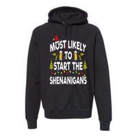 Most Likely To Start The Shenanigans Funny Family Christmas Premium Hoodie