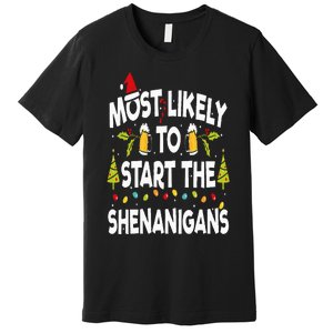 Most Likely To Start The Shenanigans Funny Family Christmas Premium T-Shirt