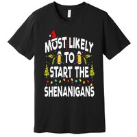 Most Likely To Start The Shenanigans Funny Family Christmas Premium T-Shirt