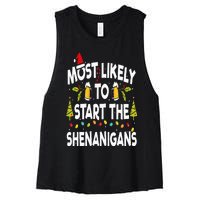 Most Likely To Start The Shenanigans Funny Family Christmas Women's Racerback Cropped Tank