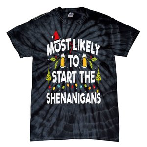 Most Likely To Start The Shenanigans Funny Family Christmas Tie-Dye T-Shirt