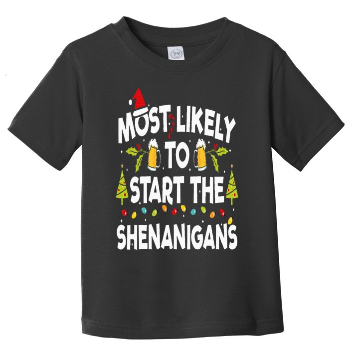 Most Likely To Start The Shenanigans Funny Family Christmas Toddler T-Shirt