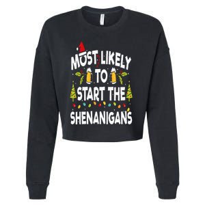 Most Likely To Start The Shenanigans Funny Family Christmas Cropped Pullover Crew