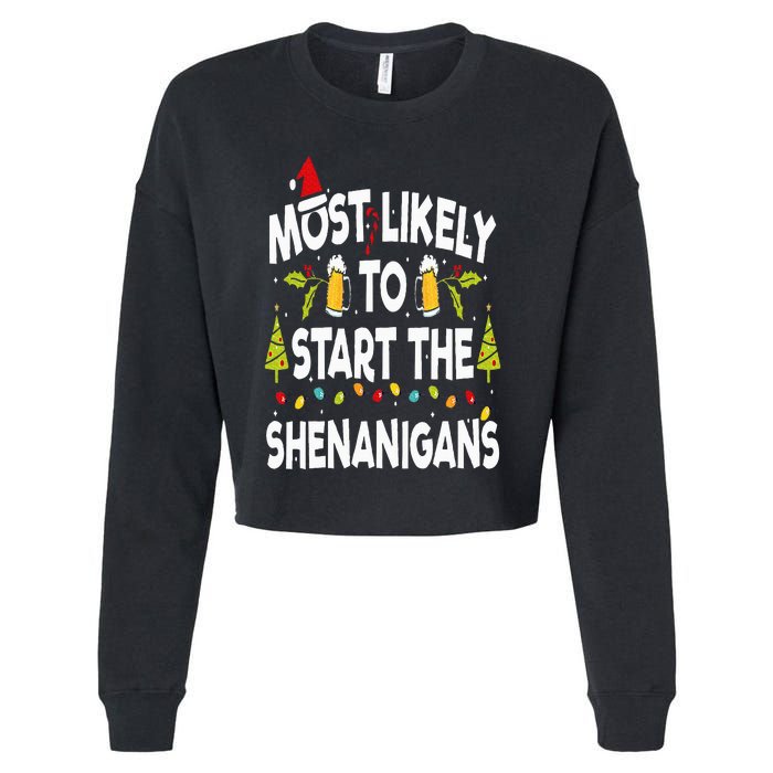 Most Likely To Start The Shenanigans Funny Family Christmas Cropped Pullover Crew