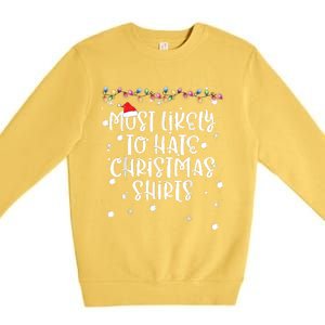 Most Likely To Hate Matching Christmas Funny Family Matching Premium Crewneck Sweatshirt