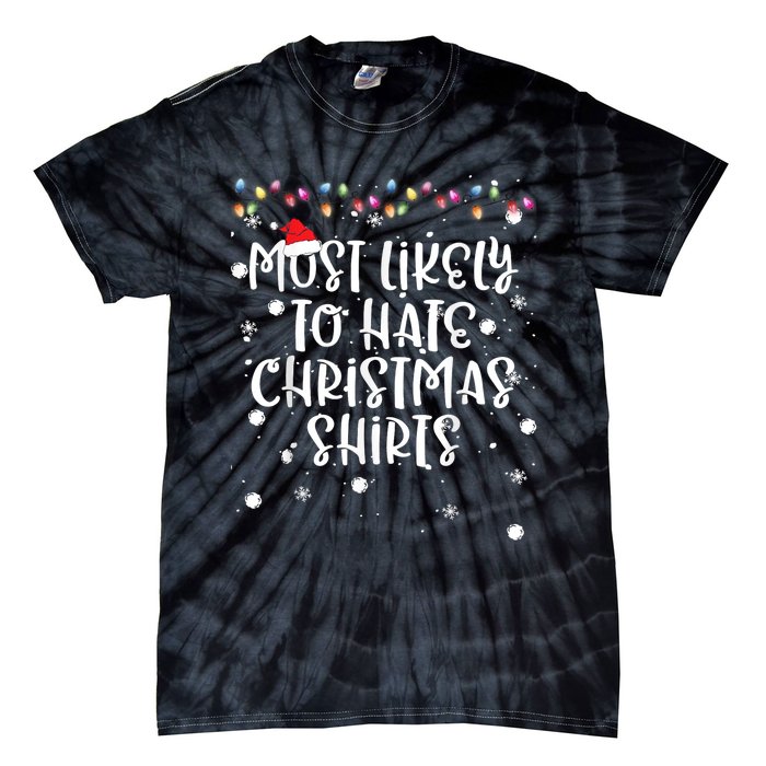 Most Likely To Hate Matching Christmas Funny Family Matching Tie-Dye T-Shirt