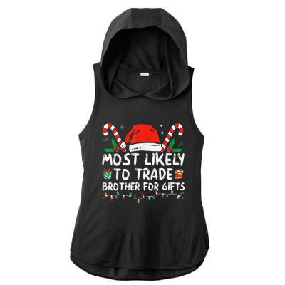 Most Likely To Trade Brother For Gifts Family Christmas Ladies PosiCharge Tri-Blend Wicking Draft Hoodie Tank