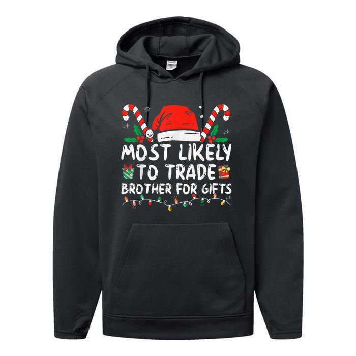 Most Likely To Trade Brother For Gifts Family Christmas Performance Fleece Hoodie