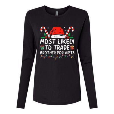 Most Likely To Trade Brother For Gifts Family Christmas Womens Cotton Relaxed Long Sleeve T-Shirt