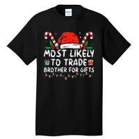 Most Likely To Trade Brother For Gifts Family Christmas Tall T-Shirt