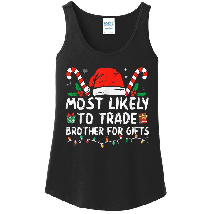 Most Likely To Trade Brother For Gifts Family Christmas Ladies Essential Tank