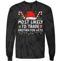 Most Likely To Trade Brother For Gifts Family Christmas Tie-Dye Long Sleeve Shirt