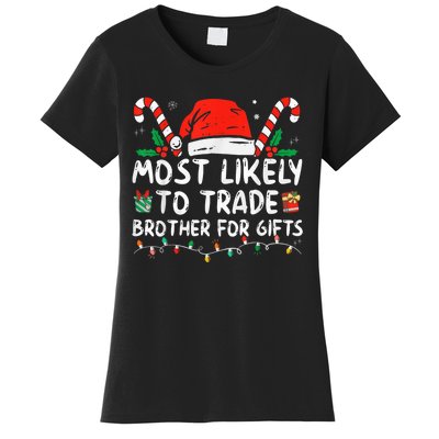 Most Likely To Trade Brother For Gifts Family Christmas Women's T-Shirt