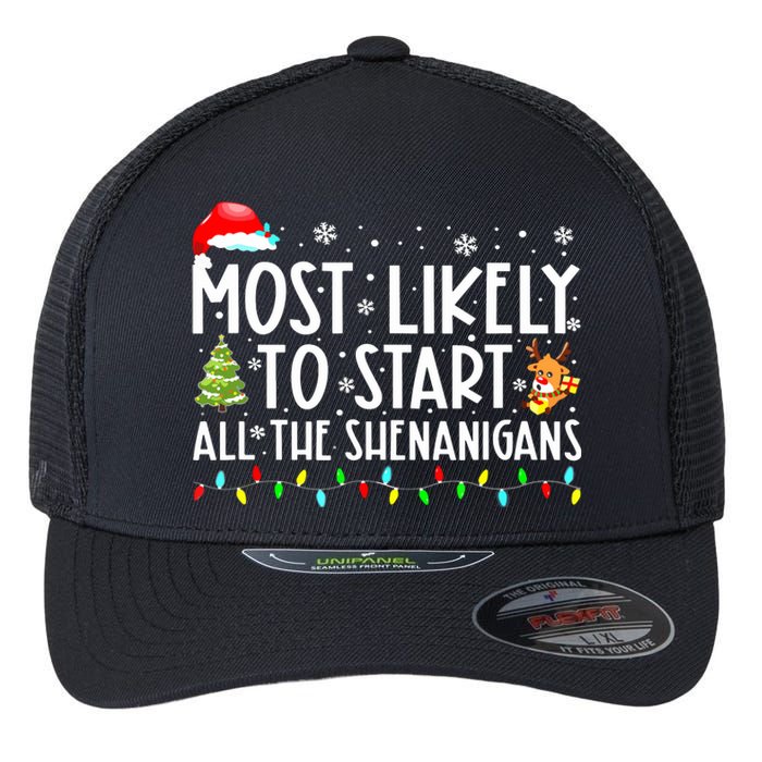 Most Likely To Start The Shenanigans Christmas Family Xma Flexfit Unipanel Trucker Cap