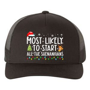 Most Likely To Start The Shenanigans Christmas Family Xma Yupoong Adult 5-Panel Trucker Hat