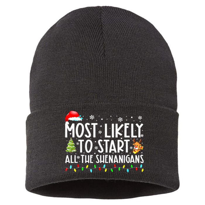 Most Likely To Start The Shenanigans Christmas Family Xma Sustainable Knit Beanie