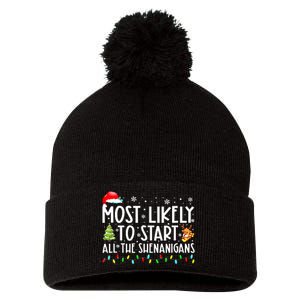 Most Likely To Start The Shenanigans Christmas Family Xma Pom Pom 12in Knit Beanie