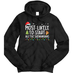 Most Likely To Start The Shenanigans Christmas Family Xma Tie Dye Hoodie