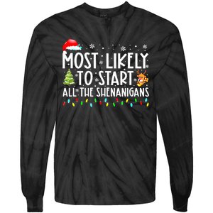 Most Likely To Start The Shenanigans Christmas Family Xma Tie-Dye Long Sleeve Shirt