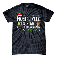 Most Likely To Start The Shenanigans Christmas Family Xma Tie-Dye T-Shirt