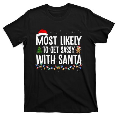 Most Likely To Get Sassy with Santa Funny Family Christmas T-Shirt