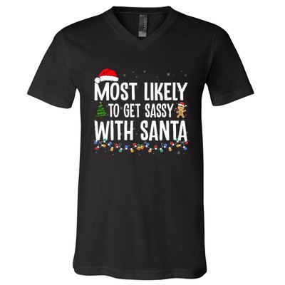 Most Likely To Get Sassy with Santa Funny Family Christmas V-Neck T-Shirt