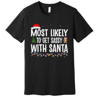 Most Likely To Get Sassy with Santa Funny Family Christmas Premium T-Shirt