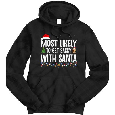 Most Likely To Get Sassy with Santa Funny Family Christmas Tie Dye Hoodie