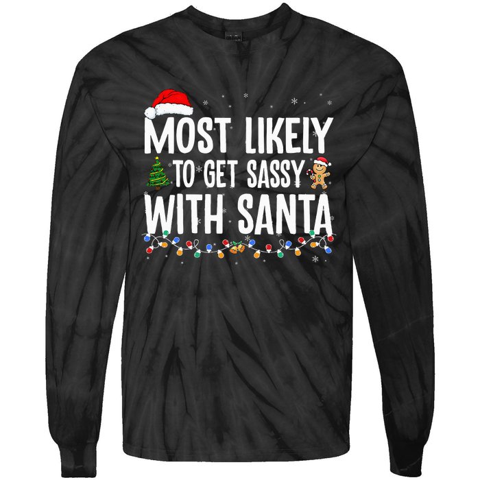 Most Likely To Get Sassy with Santa Funny Family Christmas Tie-Dye Long Sleeve Shirt