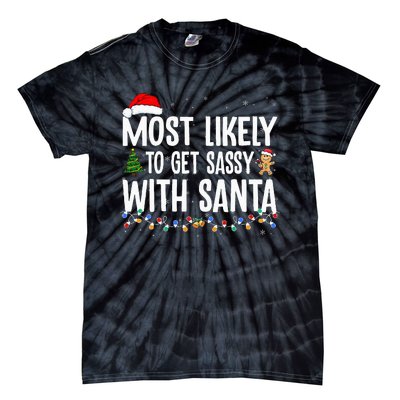 Most Likely To Get Sassy with Santa Funny Family Christmas Tie-Dye T-Shirt