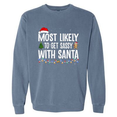 Most Likely To Get Sassy with Santa Funny Family Christmas Garment-Dyed Sweatshirt